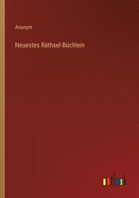 bokomslag Neuestes Rthsel-Bchlein