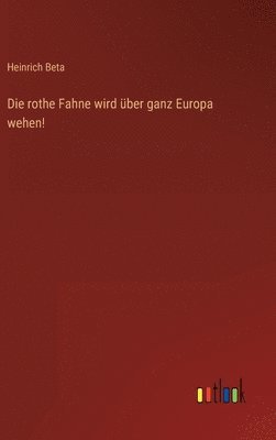 bokomslag rothe Fahne wird über ganz Europa wehen!