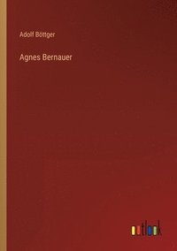 bokomslag Agnes Bernauer