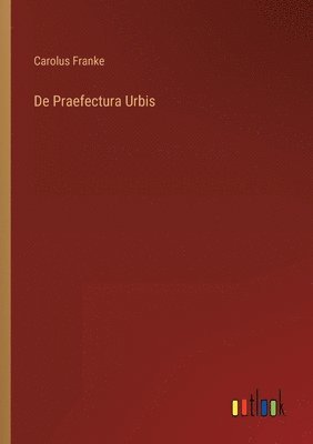 bokomslag De Praefectura Urbis