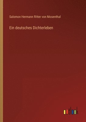 Ein deutsches Dichterleben 1