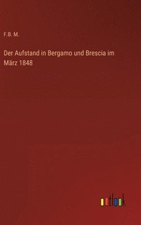 bokomslag Der Aufstand in Bergamo und Brescia im Mrz 1848