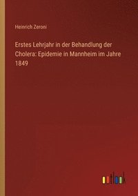 bokomslag Erstes Lehrjahr in der Behandlung der Cholera