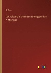 bokomslag Der Aufstand in Oelsnitz und Umgegend am 7. Mai 1849