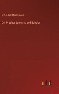 bokomslag Prophet Jeremias und Babylon
