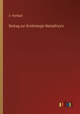 bokomslag Beitrag zur Ornithologie Westafrica's