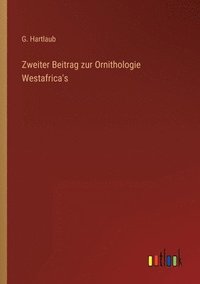 bokomslag Zweiter Beitrag zur Ornithologie Westafrica's