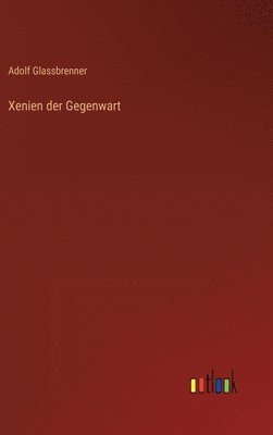 Xenien der Gegenwart 1