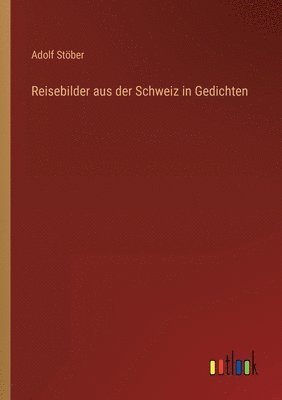 Reisebilder aus der Schweiz in Gedichten