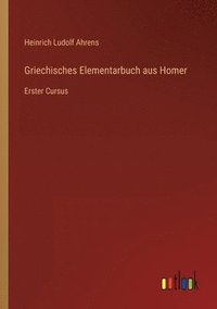 bokomslag Griechisches Elementarbuch aus Homer