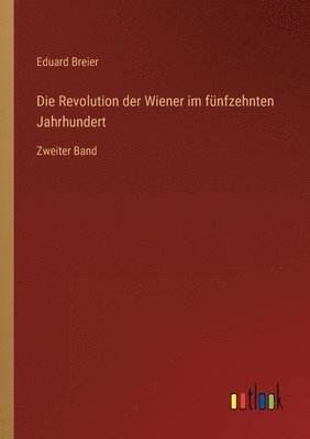 bokomslag Revolution der Wiener im fünfzehnten Jahrhundert