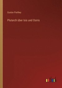 bokomslag Plutarch ber Isis und Osiris