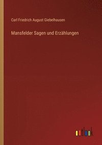 bokomslag Mansfelder Sagen und Erzhlungen