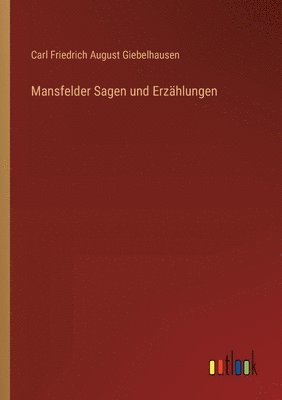 bokomslag Mansfelder Sagen und Erzhlungen