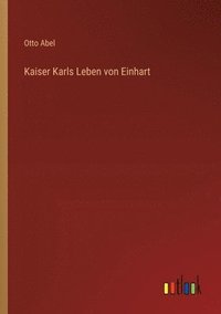 bokomslag Kaiser Karls Leben von Einhart