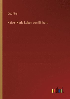 bokomslag Kaiser Karls Leben von Einhart