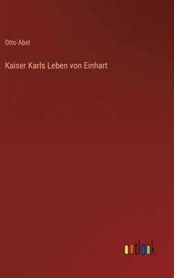 bokomslag Kaiser Karls Leben von Einhart