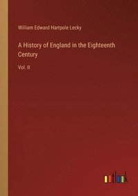 bokomslag A History of England in the Eighteenth Century