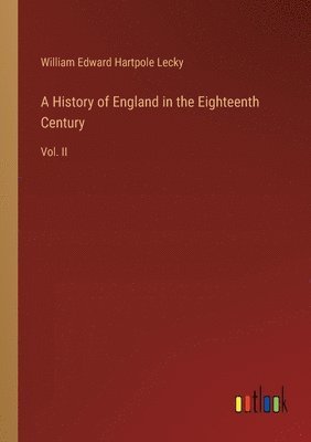 bokomslag A History of England in the Eighteenth Century