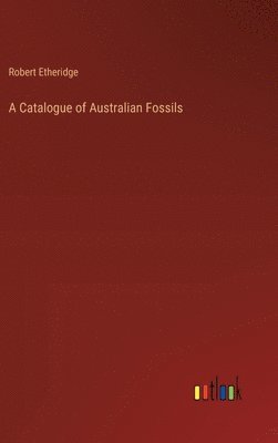A Catalogue of Australian Fossils 1