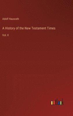 A History of the New Testament Times 1