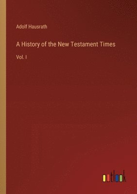 bokomslag A History of the New Testament Times