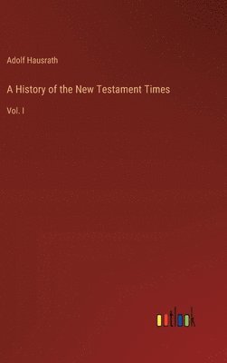 bokomslag A History of the New Testament Times