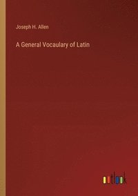 bokomslag A General Vocaulary of Latin