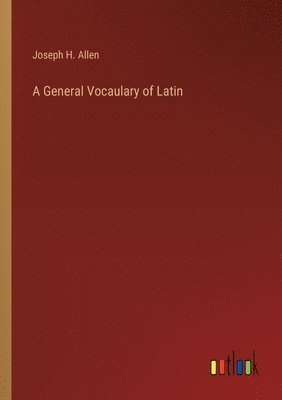 A General Vocaulary of Latin 1