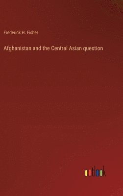 Afghanistan and the Central Asian question 1