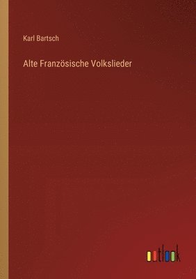 bokomslag Alte Franzsische Volkslieder