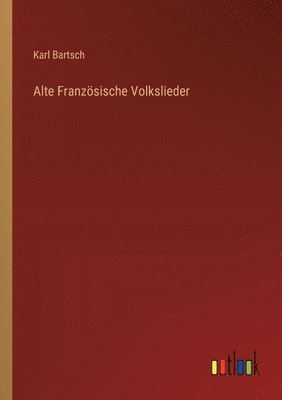 Alte Franzsische Volkslieder 1