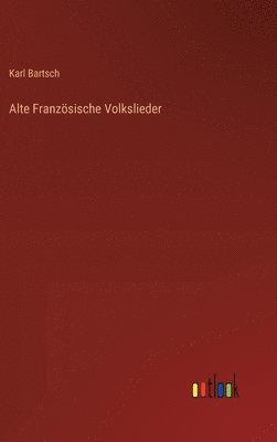 bokomslag Alte Französische Volkslieder