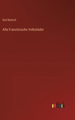 Alte Franzsische Volkslieder 1