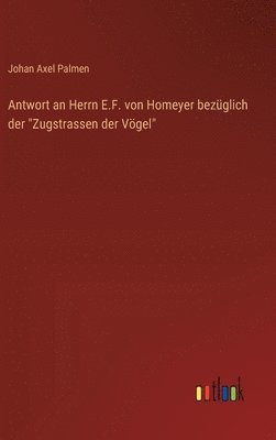 bokomslag Antwort an Herrn E.F. von Homeyer bezüglich der "Zugstrassen der Vögel"