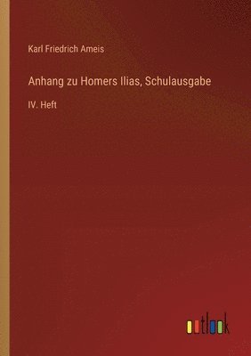 Anhang zu Homers Ilias, Schulausgabe: IV. Heft 1