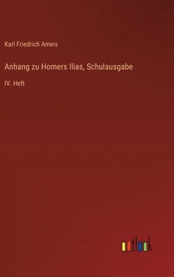 Anhang zu Homers Ilias, Schulausgabe: IV. Heft 1