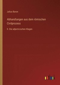 bokomslag Abhandlungen aus dem römischen Civilprozess
