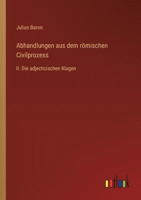 bokomslag Abhandlungen aus dem römischen Civilprozess