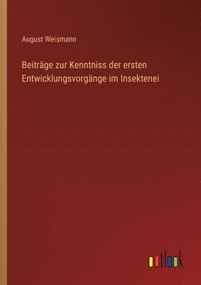 bokomslag Beitrge zur Kenntniss der ersten Entwicklungsvorgnge im Insektenei