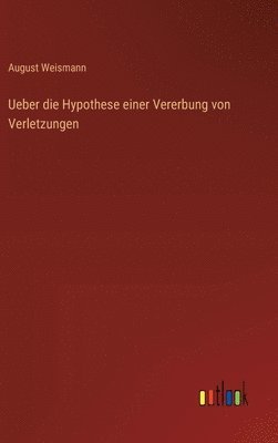 bokomslag Ueber die Hypothese einer Vererbung von Verletzungen