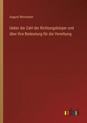 bokomslag Ueber die Zahl der Richtungskrper und ber ihre Bedeutung fr die Vererbung