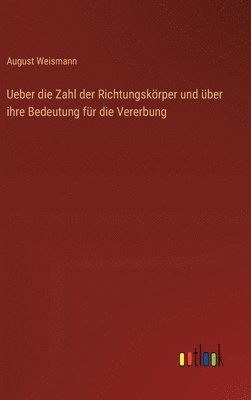 bokomslag Ueber die Zahl der Richtungskrper und ber ihre Bedeutung fr die Vererbung