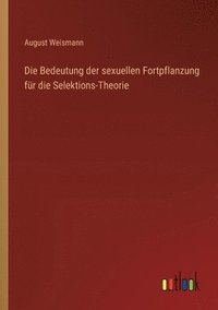 bokomslag Die Bedeutung der sexuellen Fortpflanzung fr die Selektions-Theorie