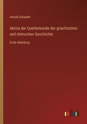 bokomslag Abriss der Quellenkunde der griechischen und rmischen Geschichte