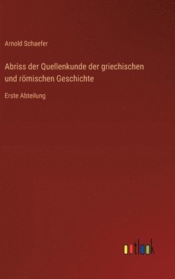 bokomslag Abriss der Quellenkunde der griechischen und rmischen Geschichte