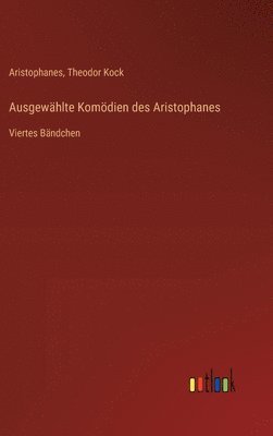 bokomslag Ausgewählte Komödien des Aristophanes