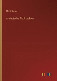 bokomslag Altdeutsche Tischzuchten