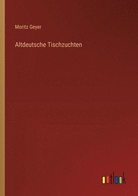 bokomslag Altdeutsche Tischzuchten