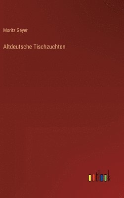 bokomslag Altdeutsche Tischzuchten